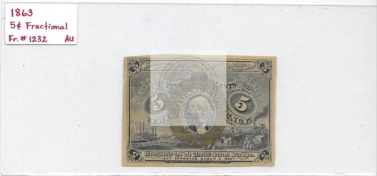 1863 United States 5 Cent Fractional Currency Note Fr#1232 AU condition