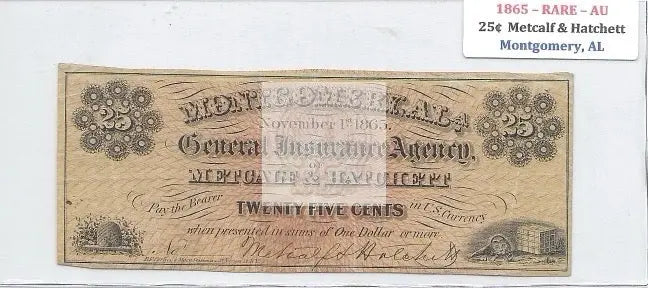 1865 RARE AU 25 Cent Metcalf & Hatchett Montgomery AL banknote front view