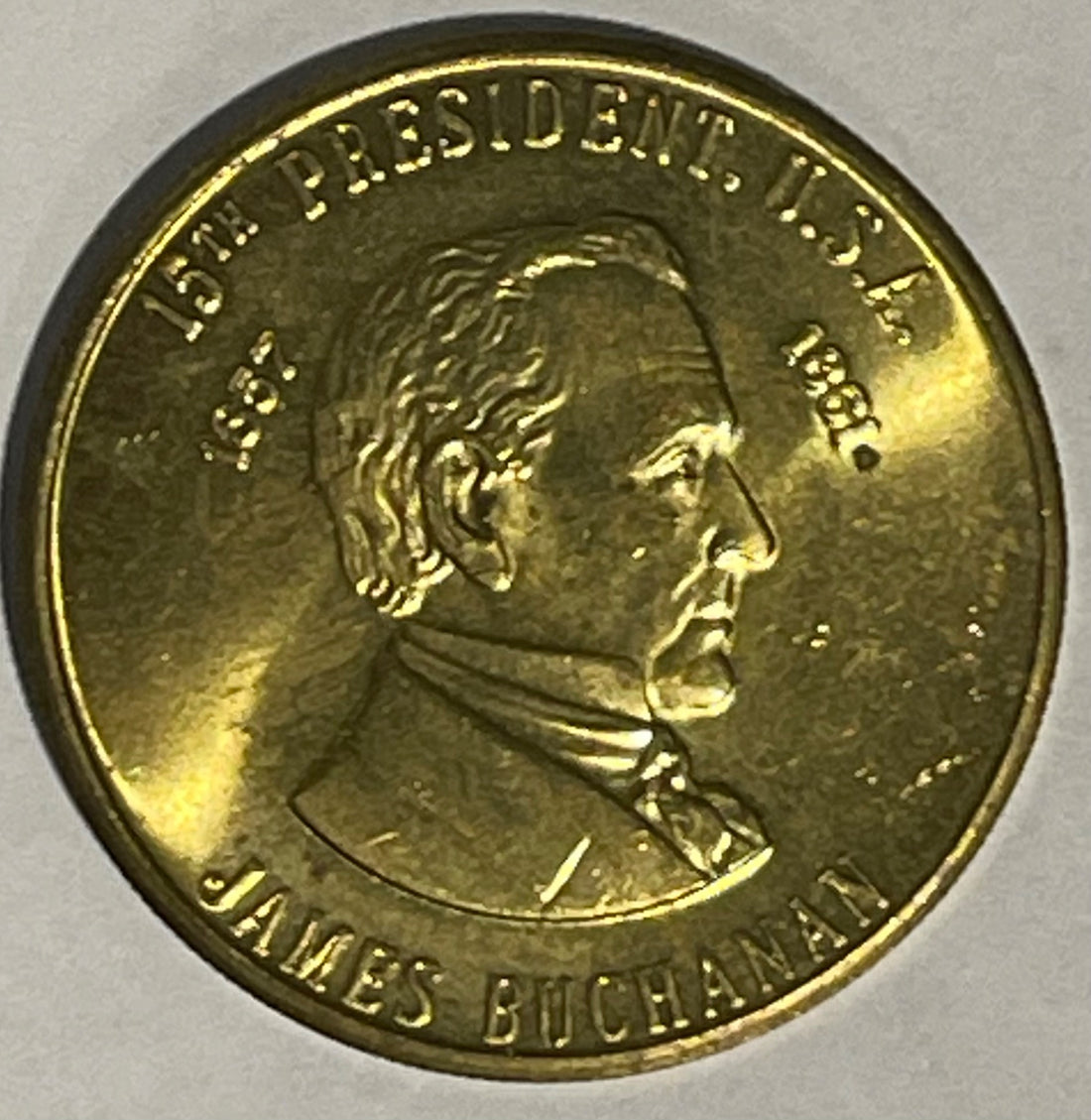United States None Portrait labeled JAMES BUCHANAN; legend 15th PRESIDENT, U.S.A. 1857–1861 Brass (likely) Circulated Token P-Unknown Circulated Token Item Shown — front