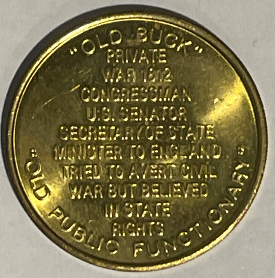 United States None Portrait labeled JAMES BUCHANAN; legend 15th PRESIDENT, U.S.A. 1857–1861 Brass (likely) UNC Token P-Unknown Circulated Token Item Shown — back